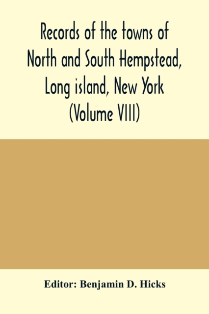 Records of the towns of North and South Hempstead, Long island, New York (Volume VIII), Paperback / softback Book