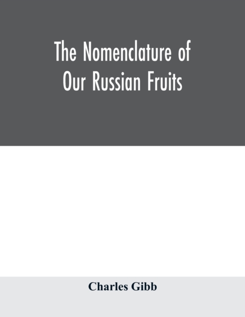The nomenclature of our Russian fruits, Paperback / softback Book
