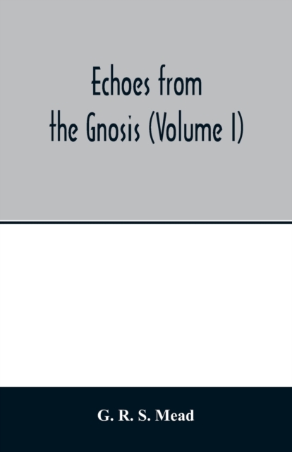 Echoes from the Gnosis (Volume I), Paperback / softback Book