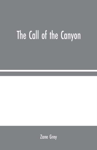 The Call of the Canyon, Paperback / softback Book