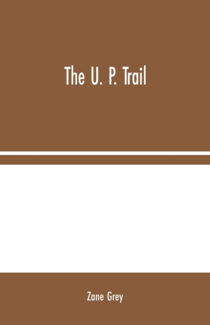 The U. P. Trail, Paperback / softback Book