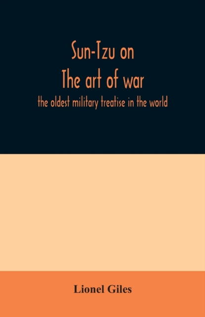 Sun-Tzu on The art of war : the oldest military treatise in the world, Paperback / softback Book