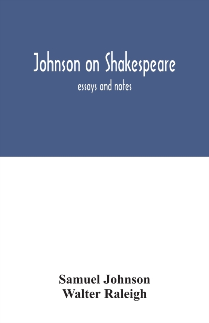 Johnson on Shakespeare : essays and notes, Paperback / softback Book