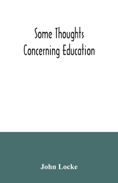 Some thoughts concerning education, Paperback / softback Book