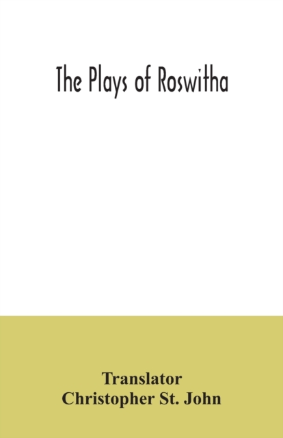 The plays of Roswitha, Paperback / softback Book