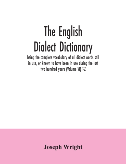 The English dialect dictionary, being the complete vocabulary of all ...