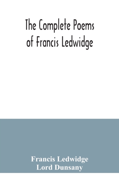 The complete poems of Francis Ledwidge, Paperback / softback Book