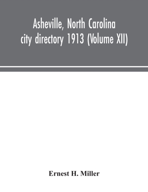 Asheville, North Carolina city directory 1913 (Volume XII), Paperback / softback Book