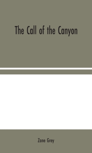 The Call of the Canyon, Hardback Book