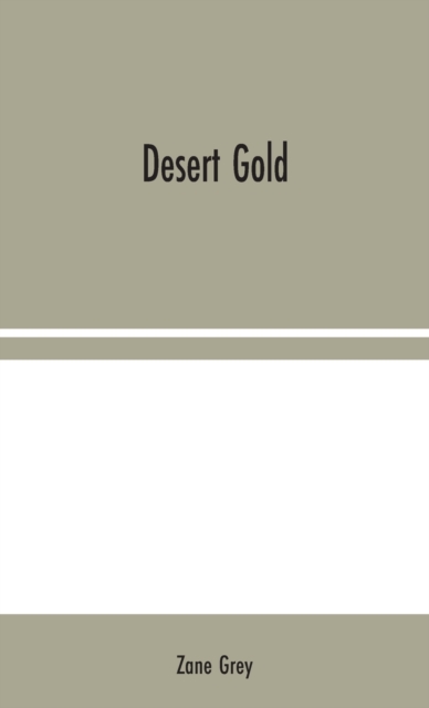 Desert Gold, Hardback Book