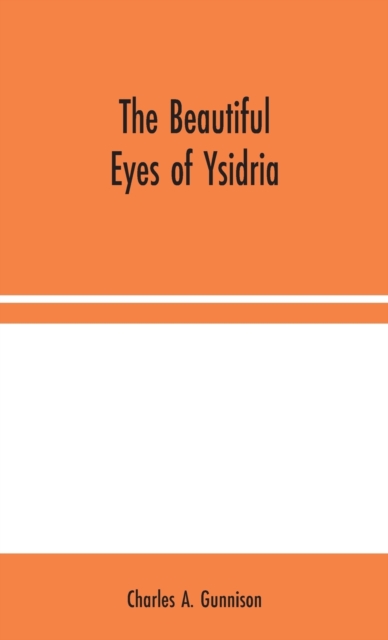 The Beautiful Eyes of Ysidria, Hardback Book