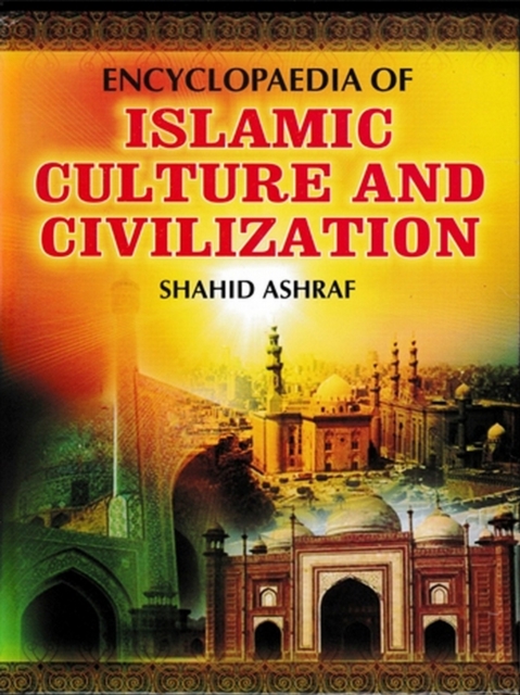 Encyclopaedia Of Islamic Culture And Civilization (Moral Aspects Of Islamic Civilization), PDF eBook