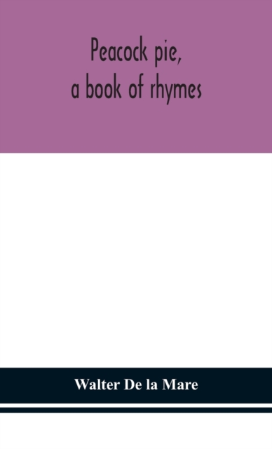 Peacock pie, a book of rhymes, Hardback Book