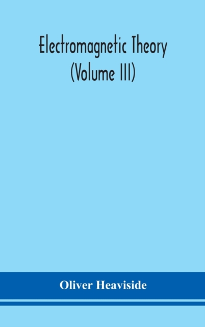 Electromagnetic theory (Volume III), Hardback Book