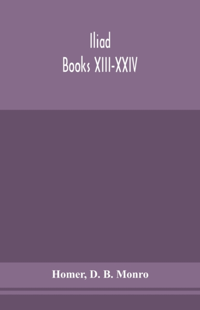 Iliad; Books XIII-XXIV, Paperback / softback Book