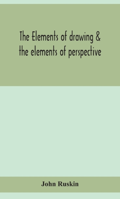 The elements of drawing & the elements of perspective, Hardback Book