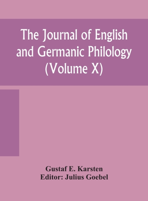 The Journal of English and Germanic philology (Volume X), Hardback Book