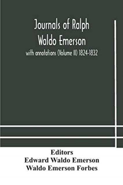 Journals of Ralph Waldo Emerson : with annotations (Volume II) 1824-1832, Paperback / softback Book