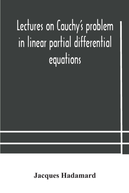 Lectures on Cauchy's problem in linear partial differential equations, Paperback / softback Book