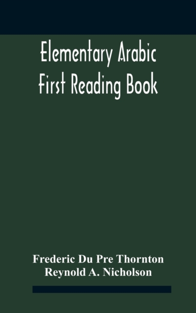 Elementary Arabic; First Reading Book, Hardback Book