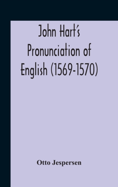 John Hart'S Pronunciation Of English (1569-1570), Hardback Book
