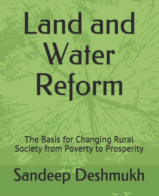Land and Water Reform : The Basis for Changing Rural Society from Poverty to Prosperity, Paperback / softback Book