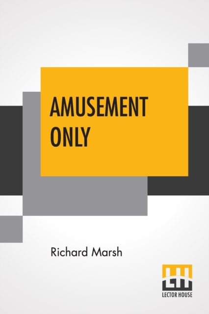 Amusement Only : In One Volume, Paperback / softback Book