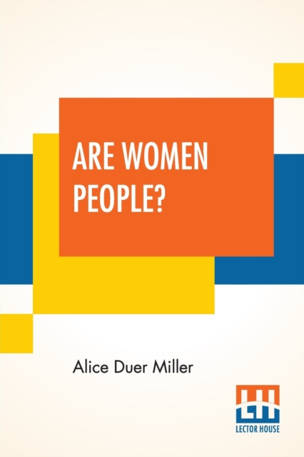 Are Women People? : A Book Of Rhymes For Suffrage Times, Paperback / softback Book