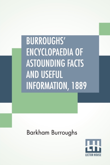 Burroughs' Encyclopaedia Of Astounding Facts And Useful Information, 1889, Paperback / softback Book