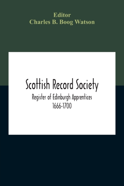 Scottish Record Society; Register Of Edinburgh Apprentices 1666-1700, Paperback / softback Book