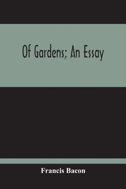 Of Gardens; An Essay, Paperback / softback Book