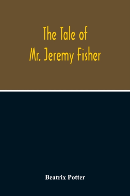 The Tale Of Mr. Jeremy Fisher, Paperback / softback Book