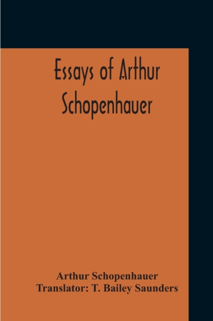 Essays Of Arthur Schopenhauer, Paperback / softback Book