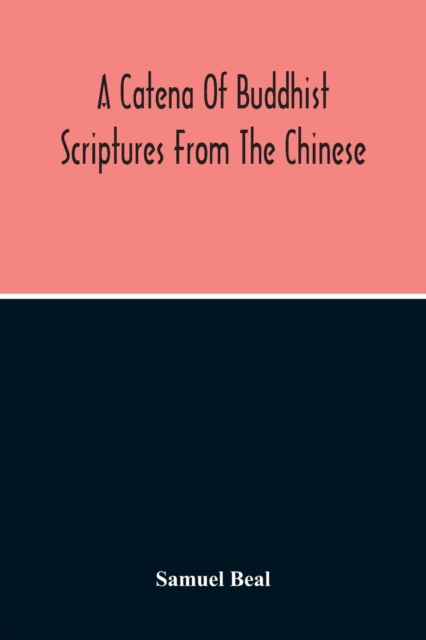 A Catena Of Buddhist Scriptures From The Chinese, Paperback / softback Book