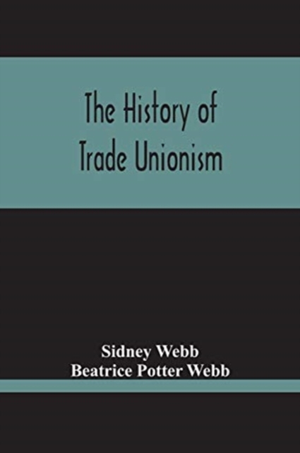 The History Of Trade Unionism, Paperback / softback Book