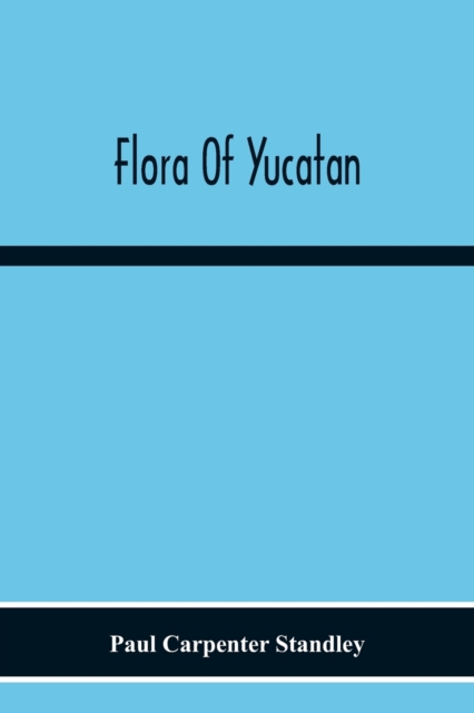 Flora Of Yucatan, Paperback / softback Book