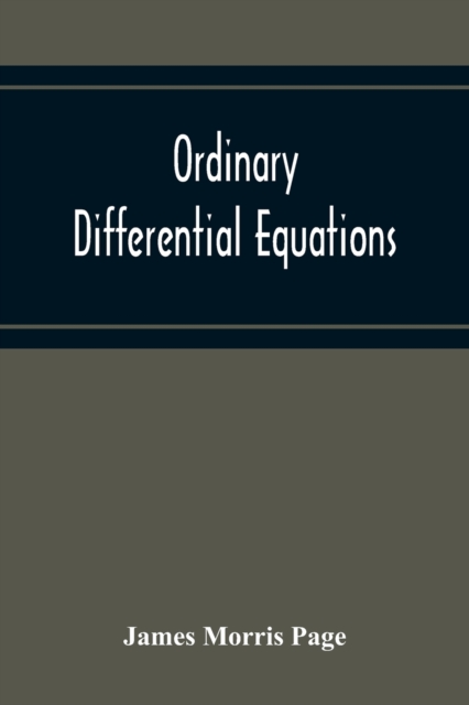 Ordinary Differential Equations : An Elementary Text-Book: With An Introduction To Lie'S Theory Of The Group Of One Parameter, Paperback / softback Book