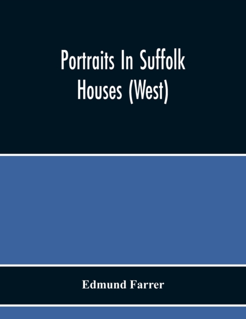 Portraits In Suffolk Houses (West), Paperback / softback Book