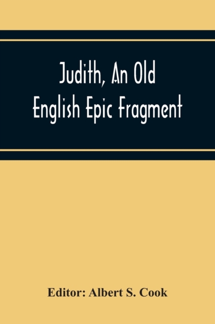 Judith, An Old English Epic Fragment, Paperback / softback Book