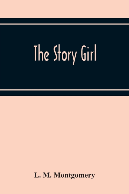 The Story Girl, Paperback / softback Book