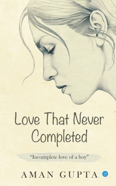 The love that never completed, Paperback / softback Book