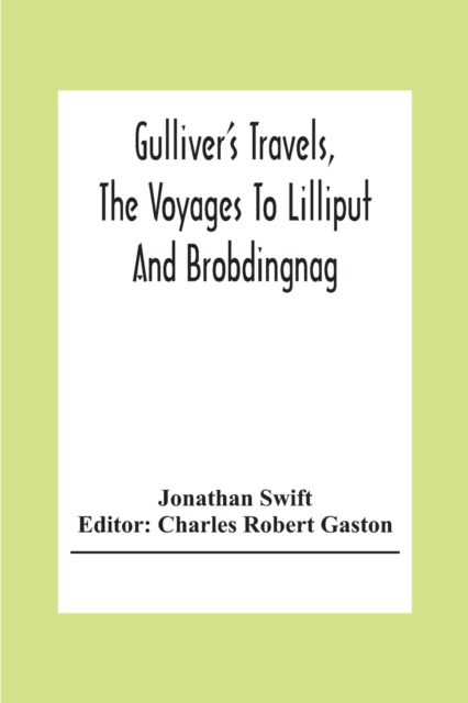 Gulliver'S Travels, The Voyages To Lilliput And Brobdingnag, Paperback / softback Book