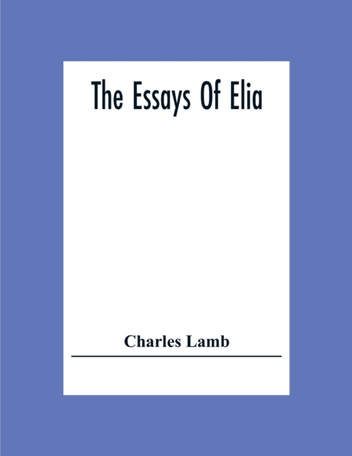 The Essays Of Elia, Paperback / softback Book