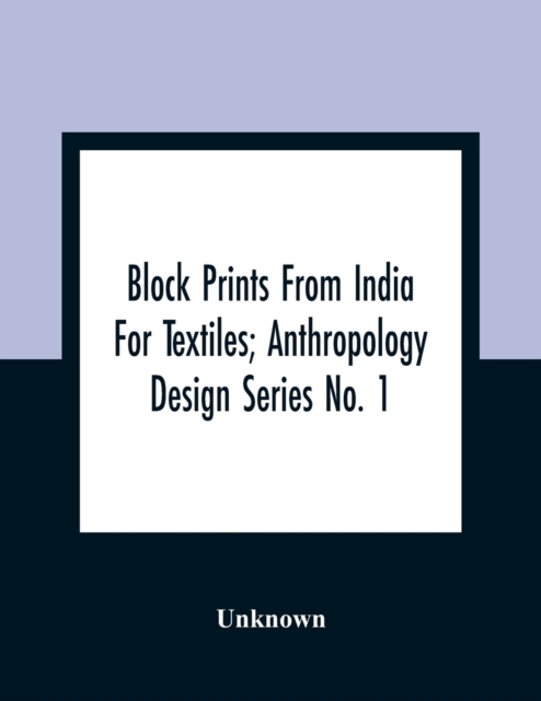 Block Prints From India For Textiles; Anthropology Design Series No. 1, Paperback / softback Book