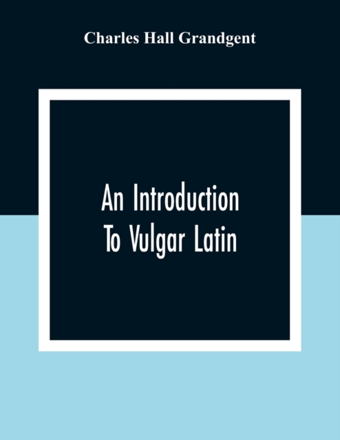 An Introduction To Vulgar Latin, Paperback / softback Book