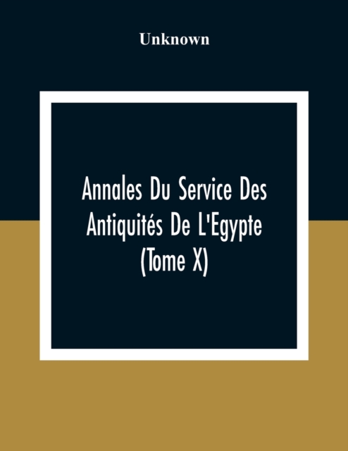 Annales Du Service Des Antiquites De L'Egypte (Tome X), Paperback / softback Book