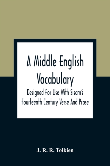 A Middle English Vocabulary. Designed For Use With Sisam'S Fourteenth Century Verse And Prose, Paperback / softback Book