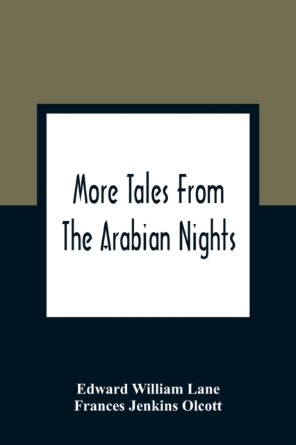 More Tales From The Arabian Nights; Based On The Translation From The Arabic; Selected Edited And Arranged For Young People; Illustrations And Decorations, Paperback / softback Book