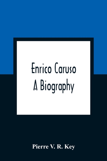 Enrico Caruso; A Biography, Paperback / softback Book