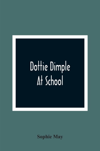 Dottie Dimple At School, Paperback / softback Book